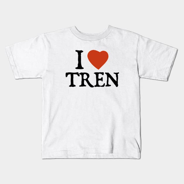 I love Tren Kids T-Shirt by  hal mafhoum?